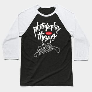 Photography is my therapy Baseball T-Shirt